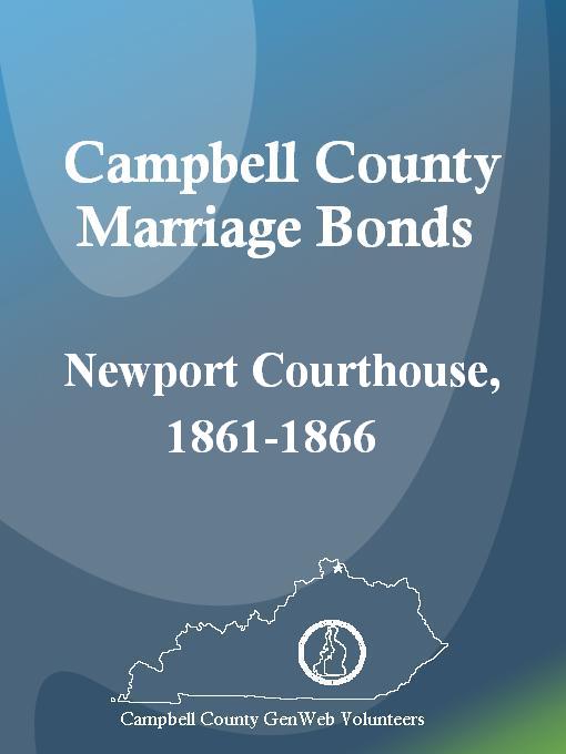 Title details for Campbell County Marriage Bonds: Newport Courthouse, 1861-1866 by Tami Sherrill - Available